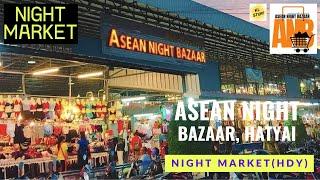 ASEAN Night Bazaar Hatyai, Thailand | Night Market Tour 2023