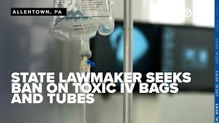 State lawmaker pushes to ban hospital IV bags and tubes made with harmful toxin