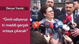 "Ümit ediyoruz ki maddi gerçek ortaya çıkacak, gerekli kararlar verilecek"