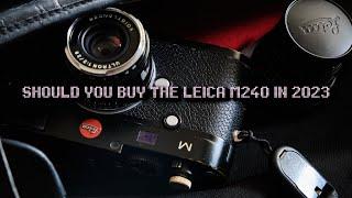 Is the Leica M240 Worth Buying in 2023?