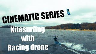 Kitesurfing with Racing drone / FPV CINEMATIC SERIES