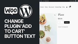 How To Change WooCommerce Plugin 'Add To Cart' Button Text WordPress eCommerce Guide