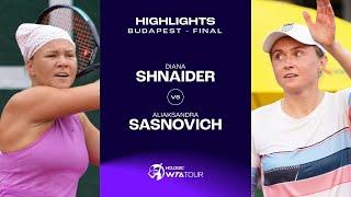 Diana Shnaider vs. Aliaksandra Sasnovich | 2024 Budapest Final | WTA Match Highlights