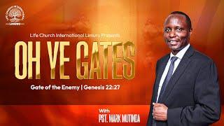OH YE GATES PART 8 - GATE OF THE ENEMY || PASTOR MARK MUTINDA || 08-06-2025 || LIFE CHURCH LIMURU