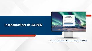 Armatura Credential Management System (ACMS) Tutorial - Introduction of ACMS