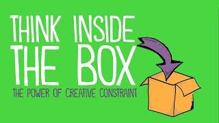 Think Inside the Box: The Power of Creative Constraint