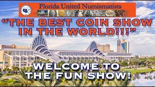 The Best Coin Show In The World! Welcome To The FUN Show! Orlando, FL Orange County Convention