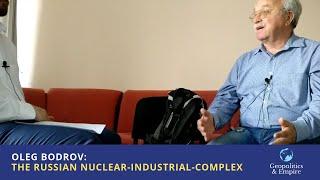 Oleg Bodrov: The Russian Nuclear-Industrial-Complex