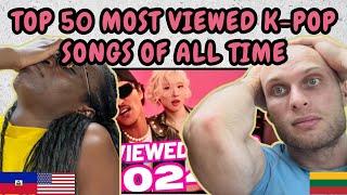 REACTION TO (TOP 50) MOST VIEWED K-POP SONGS OF ALL TIME! (OCTOBER 2024) | FIRST TIME WATCHING