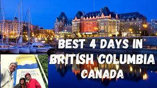 BEST 4 DAYS IN BRITISH COLUMBIA CANADA I Vancouver, Richmond, & Victoria Island