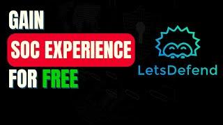 Gain SOC Experience with LetsDefend