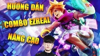 HƯỚNG DẪN COMBO EZREAL TỪ CƠ BẢN ĐẾN NÂNG CAO