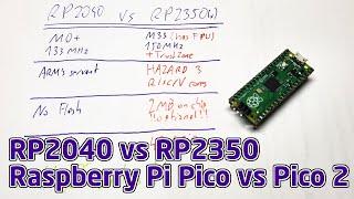 RP2040 vs RP2350 - or - Raspberry Pi Pico vs Raspberry Pi Pico 2