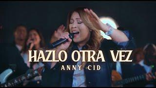 ANNY CID | HAZLO OTRA VEZ (VIDEO OFICIAL)