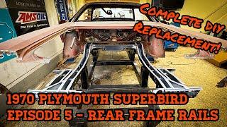 1970 Plymouth Superbird Tribute - Episode 5 - Double Rear Frame Rail Replacement