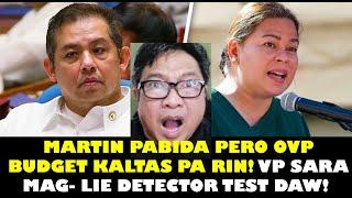 PABIDA LANG SI MARTIN PERO BINAWASAN PA RIN ANG BUDGET NG OVP! MAG LIE DETECTOR TEST DAW SI VP SARA!