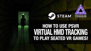 HOW TO USE PSVR VIRTUAL HMD TRACKING FOR PC VR GAMES // TRINUS PSVR & VR GAMEPLAY