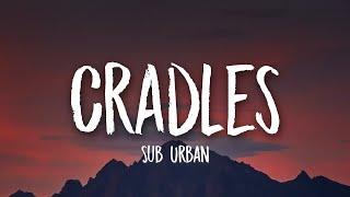 Sub Urban - Cradles (Lyrics) 