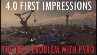 Star Citizen 4.0 First Impressions + THE REAL PROBLEM WITH PYRO