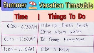 Best Summer Vacation Timetable for every Student | Morning to day routine |Summer timetable for kids