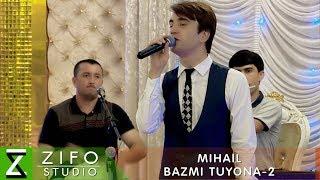 Михаил - Базми туёна 2 | Mihail - Bazmi tuyona 2 2018