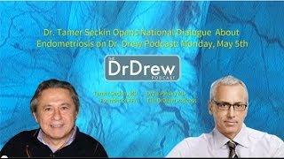 Dr. Tamer Seckin Opens National Dialogue  About  Endometriosis on Dr. Drew Podcast