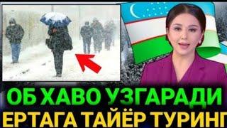 БАРЧА ТАЙОР ТУРСИН ОБ-ХАВО КЕСКИН ЎЗГАРАДИ КЕЧ БУЛМАСДАН ОГОХ БЎЛИНГ ХАЛҚ.