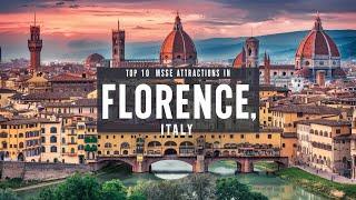 Top 10 Must See Attractions in Florence, Italy