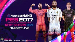 PES 2017 | HANO MINI PATCH V2 | NEXT SEASON 2021 MINI PATCH - Download & Install