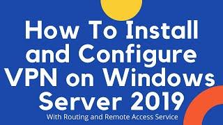 How to Setup VPN on Windows Server 2019