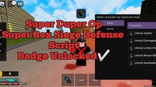 Super Duper Op Super Box Siege Defense Script (Badge Unlocker) | Pastebin