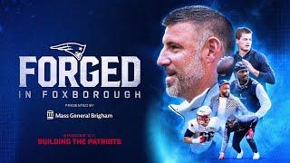 Forged in Foxborough: Episode 1 - Building the Patriots | New England Patriots