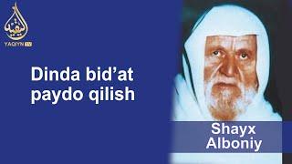 "Динда бидъат пайдо қилиш" Шайх Албоний