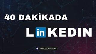 40 Dakikada LinkedIn Öğren | Profesyonel Hesap Nasıl yapılır? - Hanzel Karaağaç