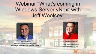 Webinar „What‘s coming in Windows Server vNext with Jeff Woolsey“