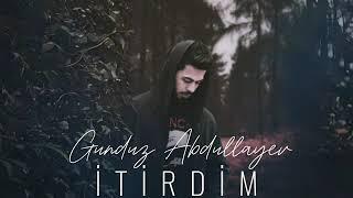 Gunduz Abdullayev - Itirdim