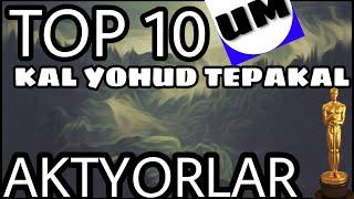 TOP 10 KAL AKTYORLAR / GOLLIVUD TEPAKAL AKTYORLARI