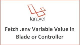 Laravel Tutorial - Fetch .env Variable Value in Blade or Controller