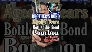 Brother's Bond 7 Year Bottled-In-Bond Bourbon #bourbon #review #humor
