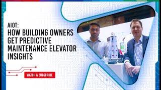 AIoT: How Building Owners get Predictive Maintenance Elevator Insights