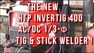 The New HTP Invertig 400 AC/DC 1/3-Φ TIG & Stick Welder !