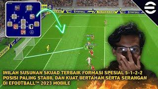 INILAH SUSUNAN SQUAD TERBAIK FORMASI 5-1-2-2 UNIK KUAT BERTAHAN & MENYERANG DI EFOOTBALL 2023 MOBILE