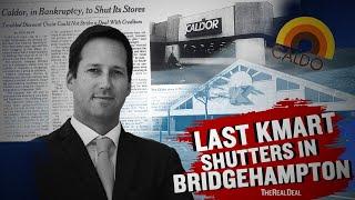 Last Kmart Shutters in Bridgehampton | TRD News