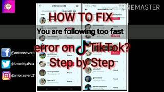 How to Fix " You are following too fast " error on TikTok?