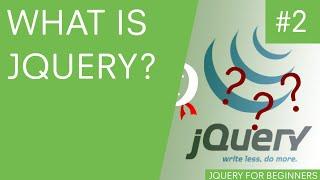 jQuery Tutorial for Beginners #2 - What is jQuery?