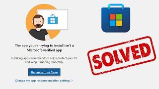 The app you are trying to install isn't Microsoft-verified [SOLVED]