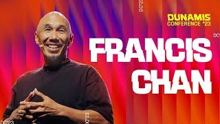 FRANCIS CHAN | DUNAMIS CONFERENCE 2023