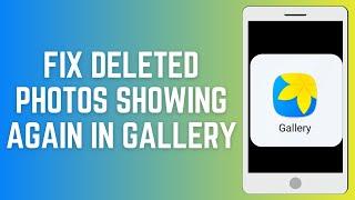 Fix Why Deleted Photos Showing Again In Gallery | Deleted Photos Coming Back Automatically