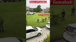 Entry of President || IIT Guwahati #iitjee #shorts #trend #viral #iit #iitguwahati