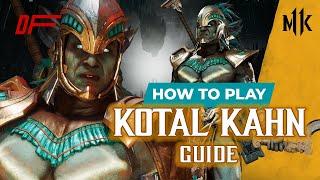 KOTAL KAHN Guide by [ Aztec ] | MK11 | DashFight | All you need to know